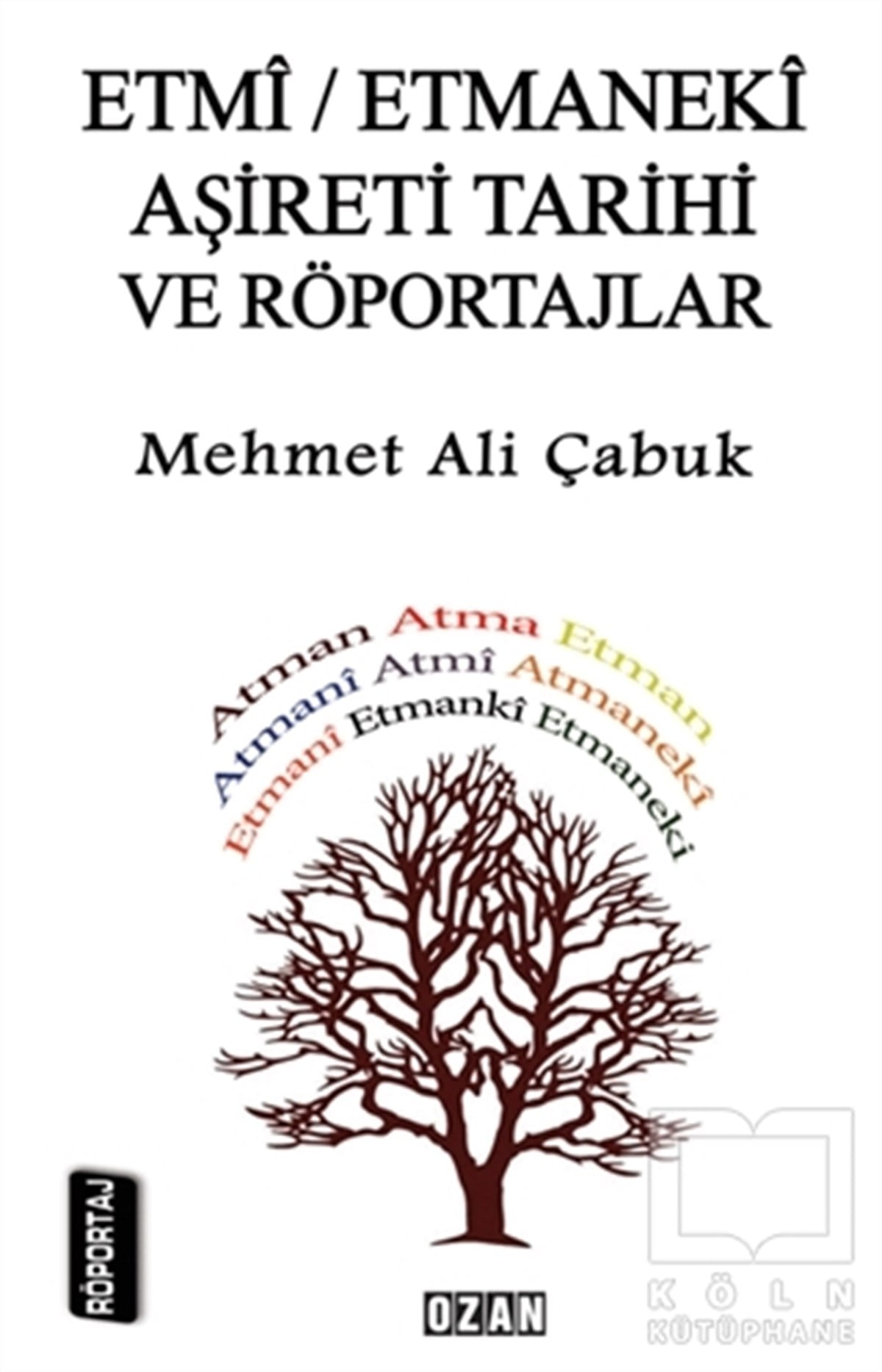 Mehmet Ali ÇabukAraştırma - İncelemeEtmi - Etmanaki Aşireti ve Röportajlar