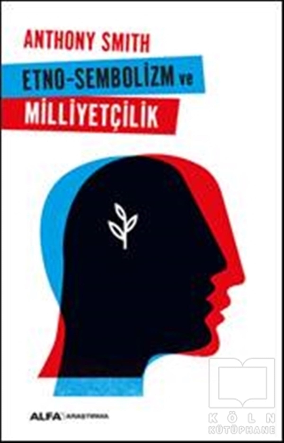 Anthony SmithSiyaset SosyolojisiEtno-Sembolizm ve Milliyetçilik