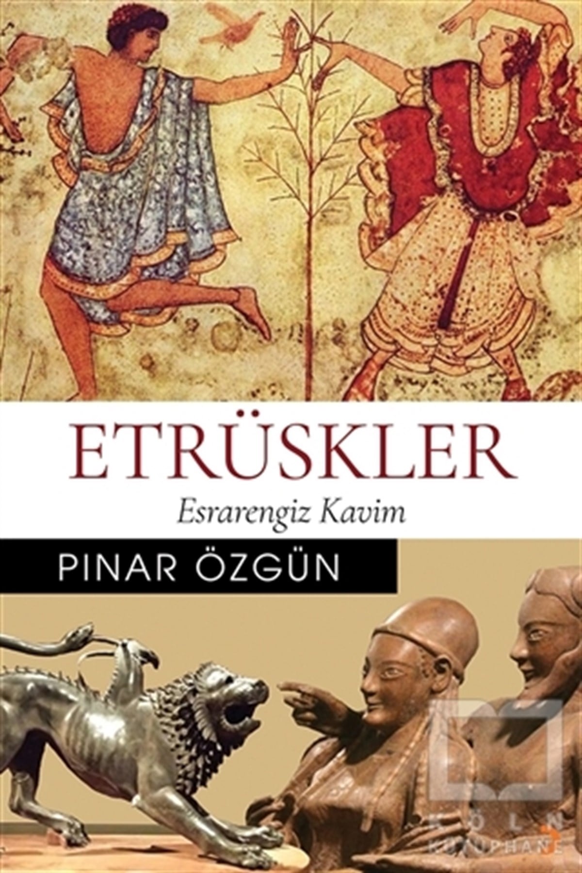 Pınar ÖzgünAraştırma - İncelemeEtrüskler