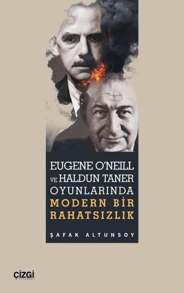 Şafak AltunsoyEleştiri & Kuram & İnceleme KitaplarıEugene O'Neill ve Haldun Taner Oyunlarında Modern Bir Rahatsızlık