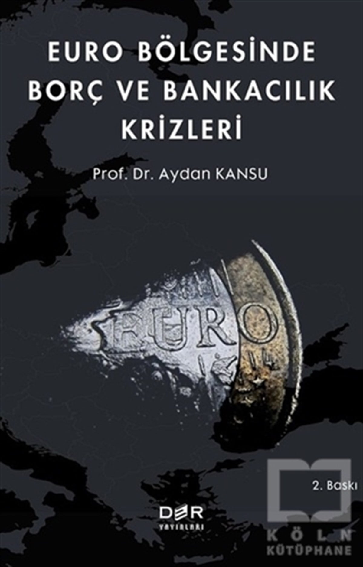 Aydan KansuBorsa - FinansEuro Bölgesinde Borç ve Bankacılık Krizleri