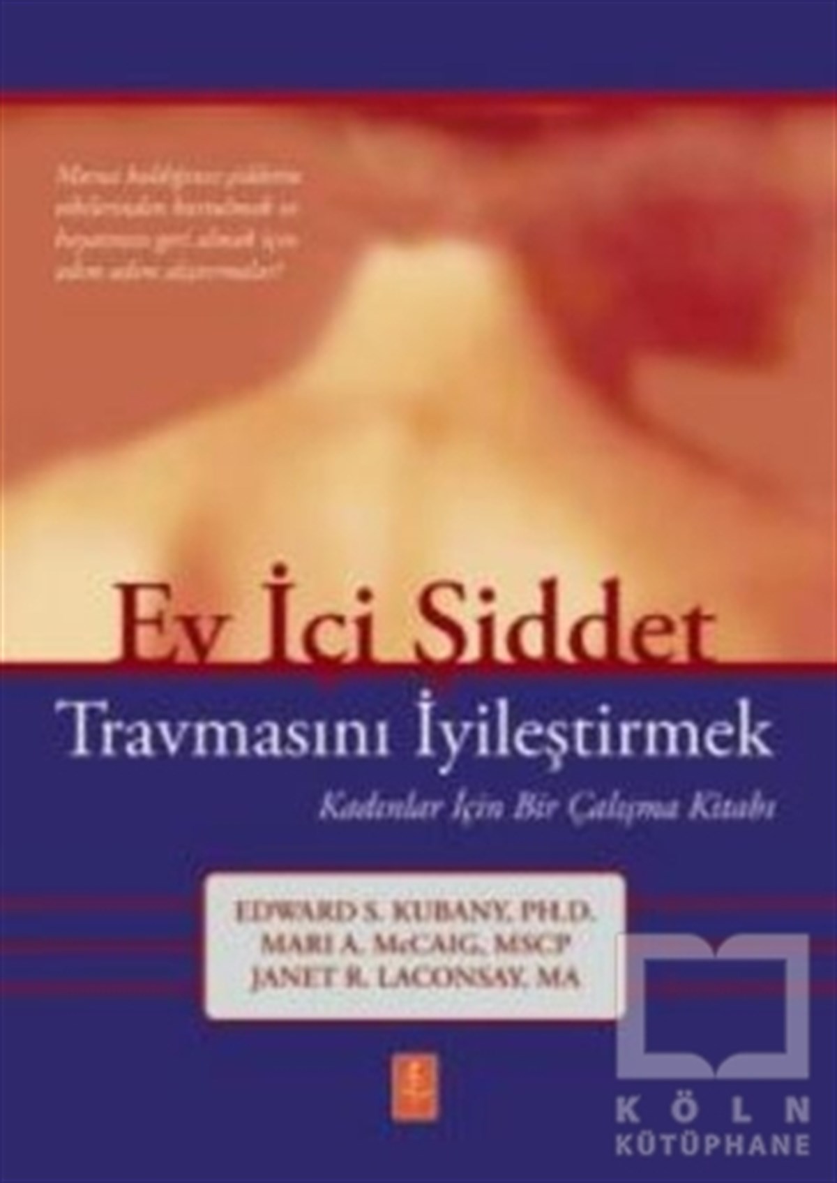 Edward. S. KubanyKadın Sorunları - FeminizmEv İçi Şiddet