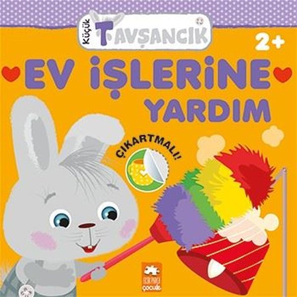Rasa DmuchovskieneEgitim Etkinlik KitaplariEv İşlerine Yardım - Küçük Tavşancık 2+