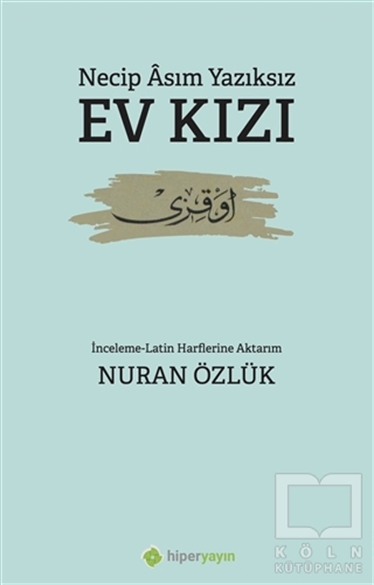 Necip Asım YazıksızKişisel Gelişim KitaplarıEv Kızı