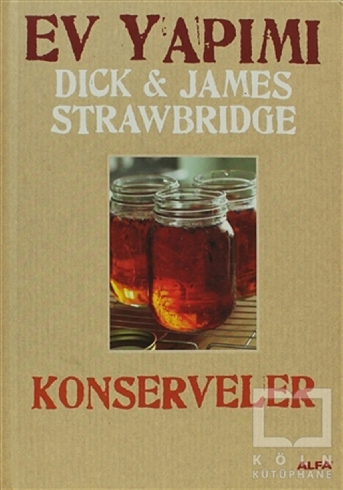Dick StrawbridgeYemek KitaplarıEv Yapımı Konserveler