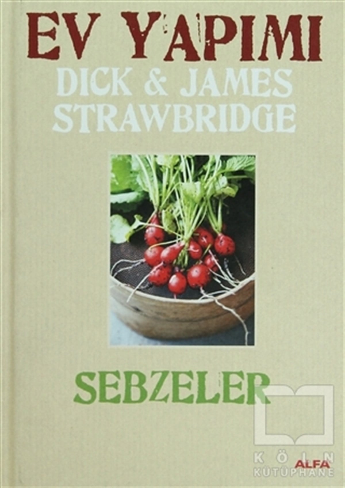 Dick StrawbridgeYemek KitaplarıEv Yapımı Sebzeler