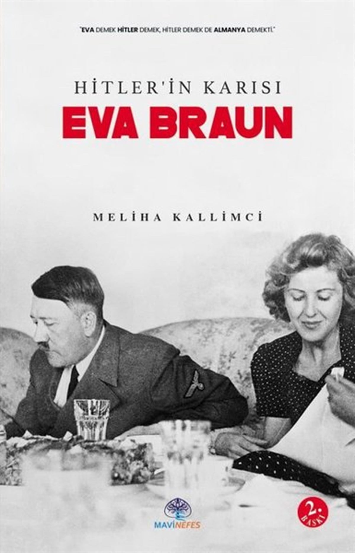 Meliha KallimciTarihi Biyografi ve Otobiyografi KitaplarıEva Braun: Hitler'in Karısı