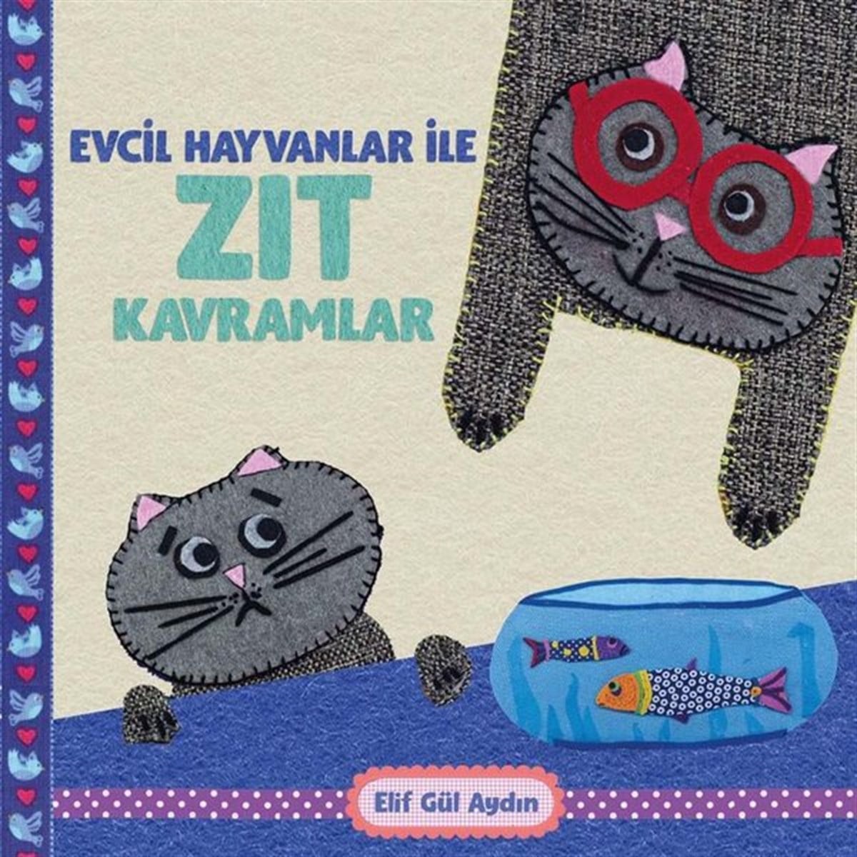 Elif Gül AydınEgitim Etkinlik KitaplariEvcil Hayvanlar ile Zıt Kavramlar