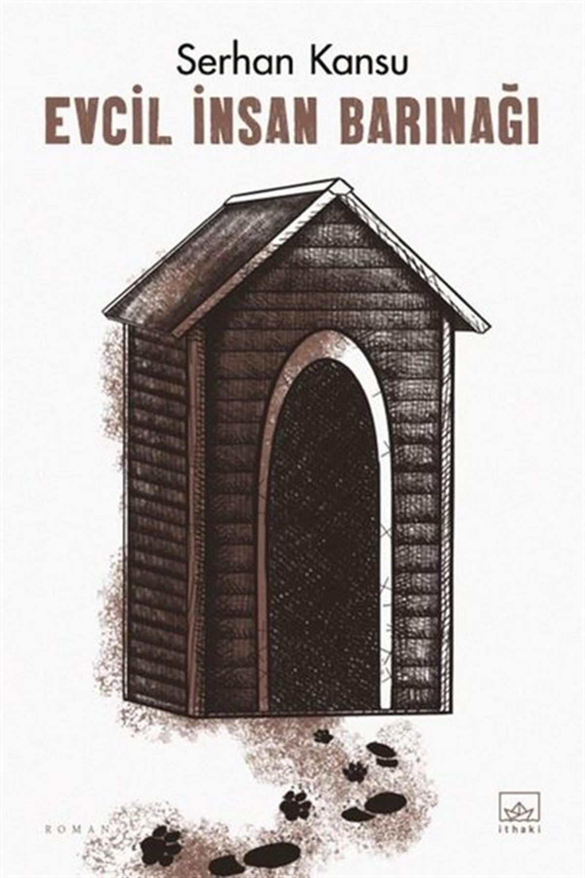 Serhan KansuTürkiye RomanEvcil İnsan Barınağı