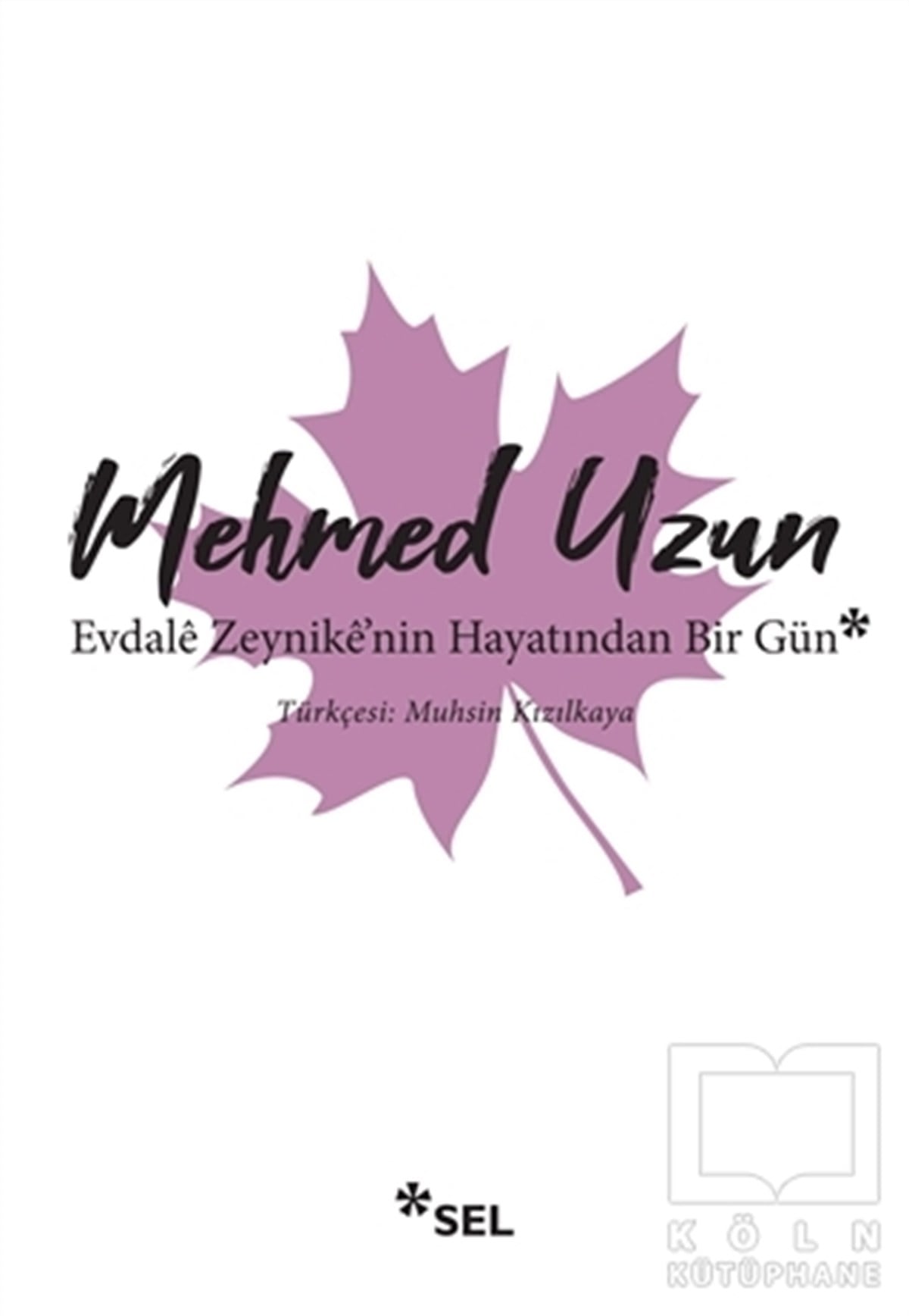 Mehmed UzunTürkçe RomanlarEvdale Zeynike'nin Hayatından Bir Gün