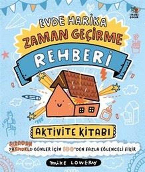Mike LoweryEtkinlik KitaplarıEvde Harika Zaman Geçirme Rehberi - Aktivite Kitabı