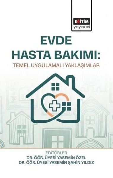 KolektifEğitimEvde Hasta Bakımı - Temel Uygulamalı Yaklaşımlar