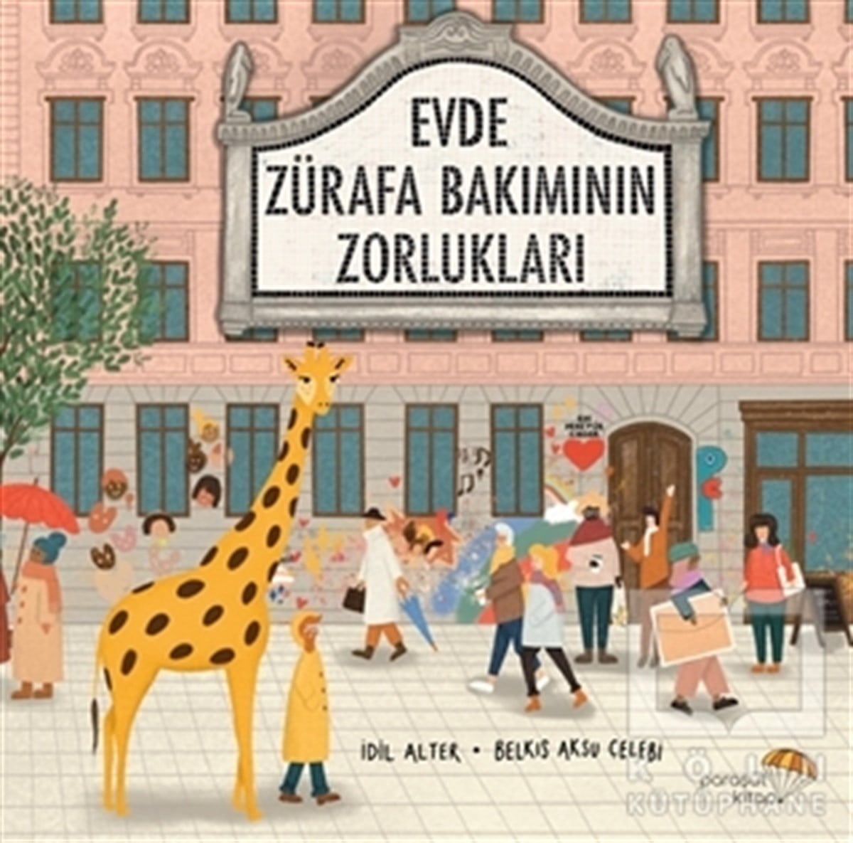 İdil AlterÇocuk Hikaye KitaplarıEvde Zürafa Bakımının Zorlukları