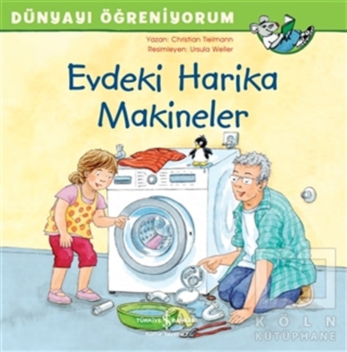 Christian TielmannOkul Öncesi Çocuk KitaplarıEvdeki Harika Makineler - Dünyayı Öğreniyorum