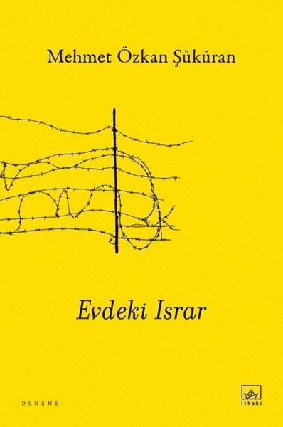 Mehmet Özkan ŞüküranDeneme KitaplarıEvdeki Israr