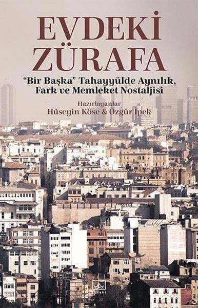 Hüseyin KöseGenel Politika & Siyaset Bilim & Siyaset Tarihi KitaplarıEvdeki Zürafa - Bir Başka Tahayyülde Aynılık Fark ve Memleket Nostaljisi