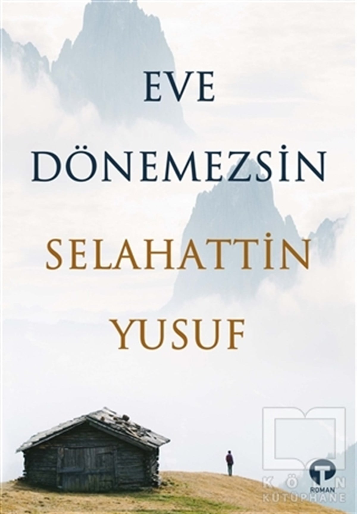 Selahattin YusufTürkçe RomanlarEve Dönemezsin
