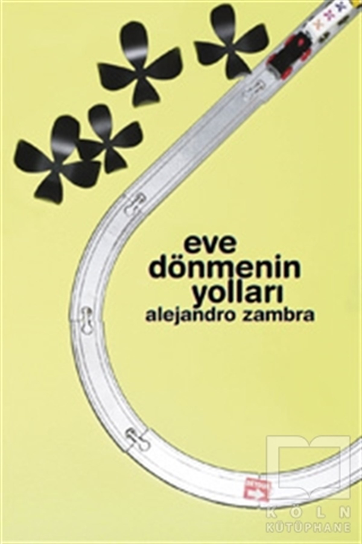Alejandro Zambraİspanyol EdebiyatıEve Dönmenin Yolları