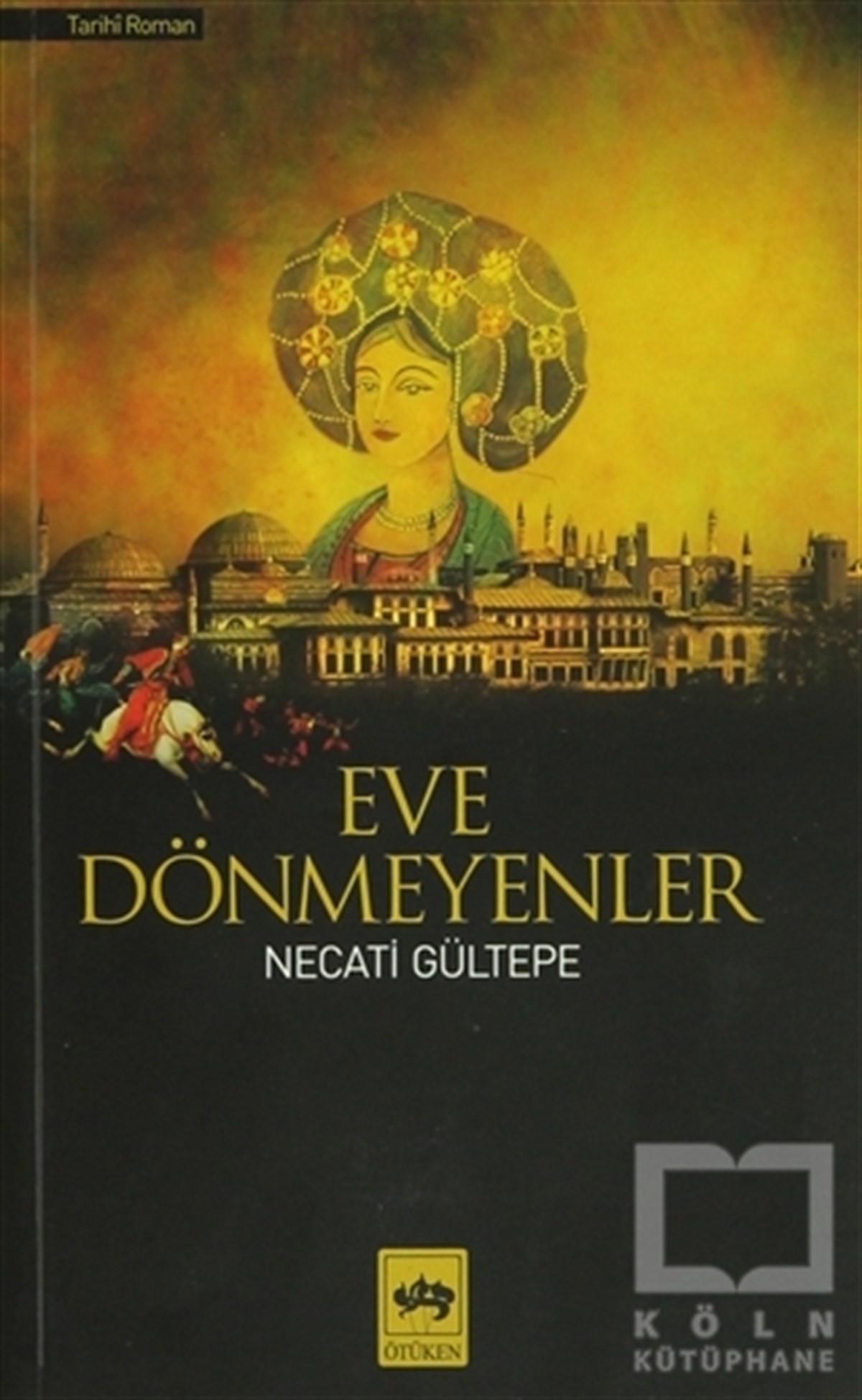 Necati GültepeTarihsel RomanlarEve Dönmeyenler