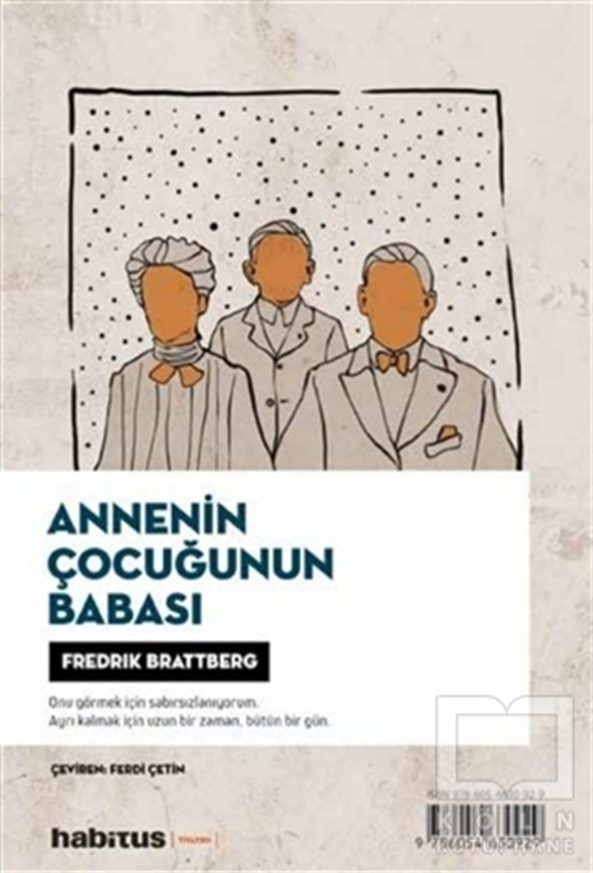 Fredrik BrattbergOyun Kitapları & Tiyatro Oyun KitaplarıEve Dönüşler - Annenin Çocuğunun Babası (2 Oyun Bir Arada)