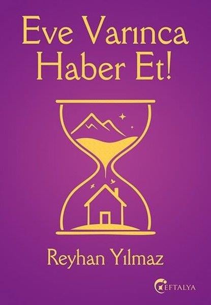 Reyhan YılmaztürkKişisel Gelişim KitaplarıEve Varınca Haber Et!