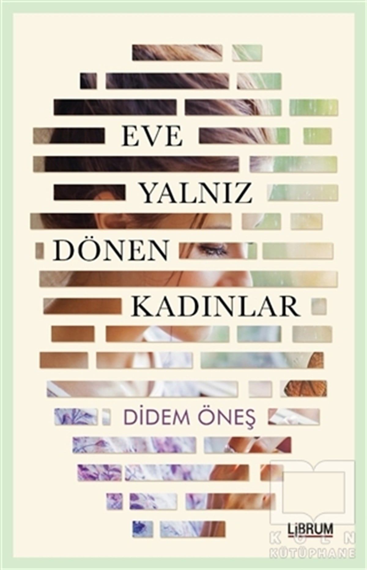 Didem ÖneşKişisel GelişimEve Yalnız Dönen Kadınlar