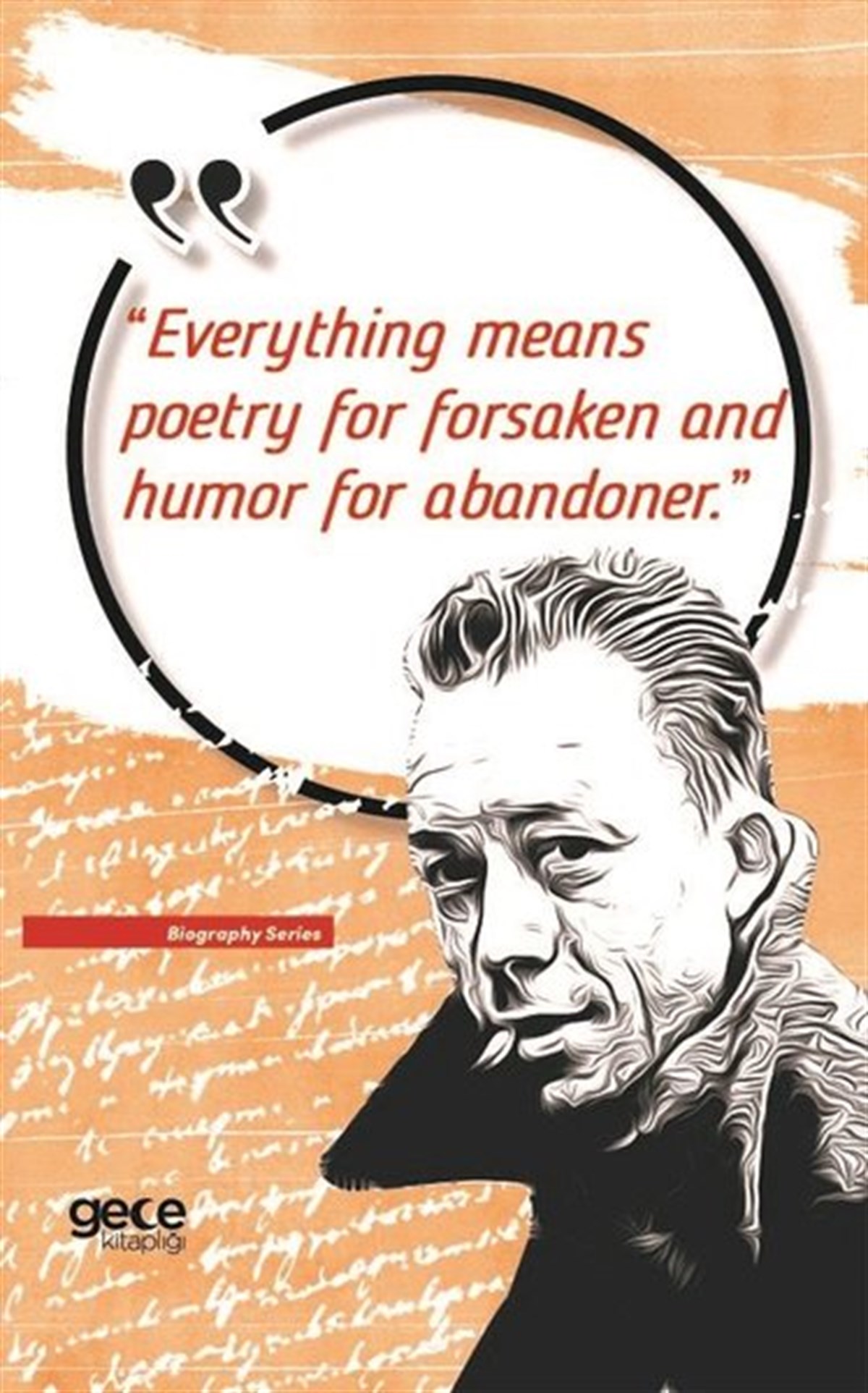 Albert CamusBiography (History)Everything Means Poetry for Forsaken and Humor for Abandoner