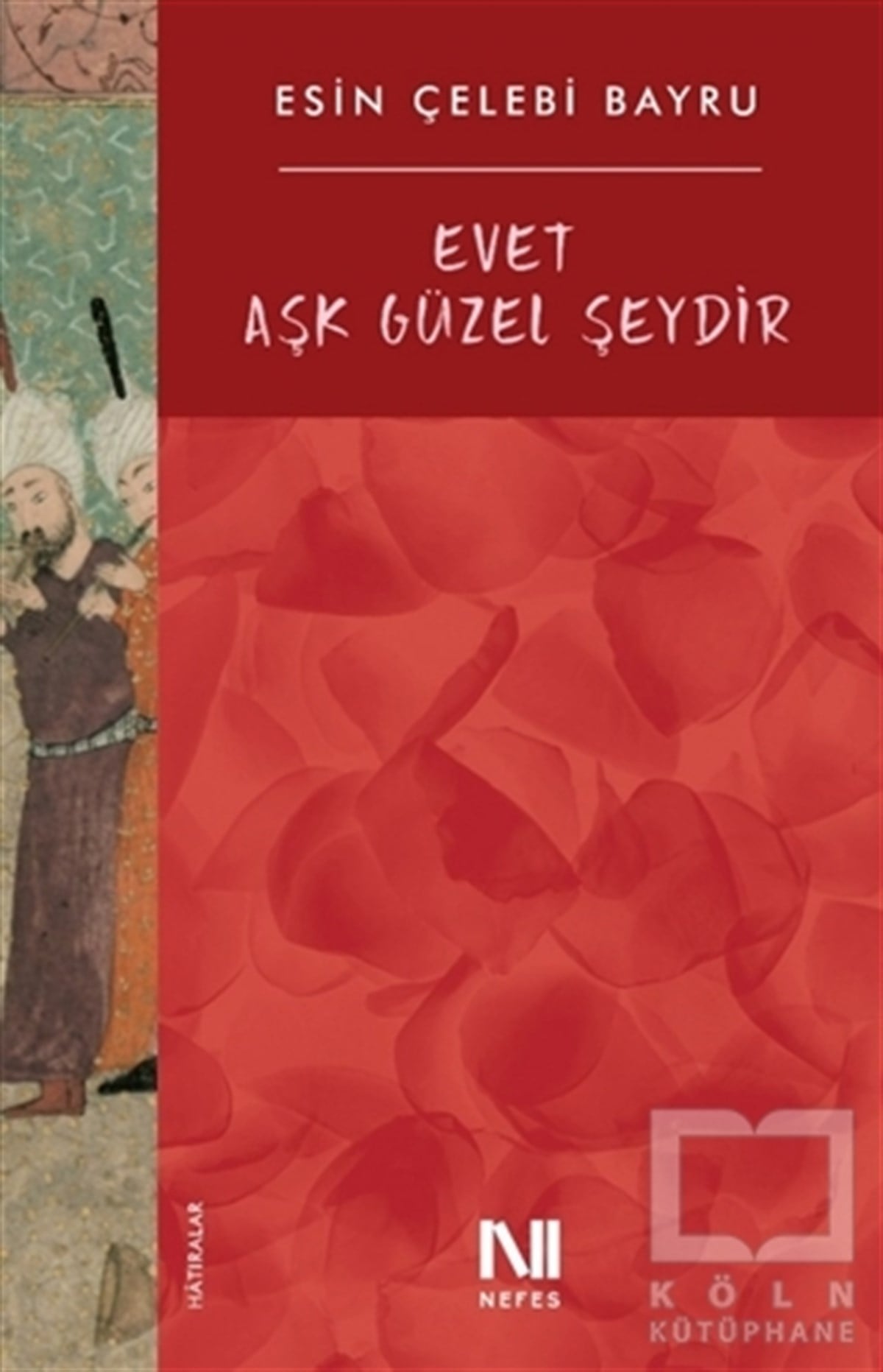 Esin Çelebi BayruSöyleşiEvet Aşk Güzel Şeydir