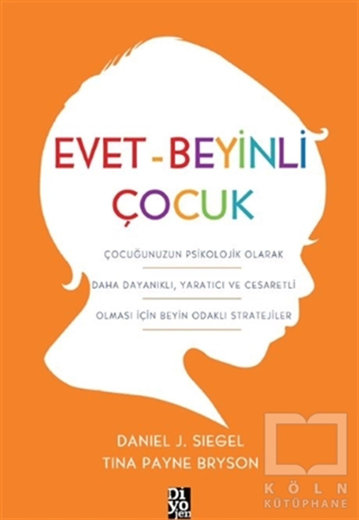 Daniel J. SiegelAile ve Çocuk Kitapları (Ebeveyn İlişkileri)Evet - Beyinli Çocuk