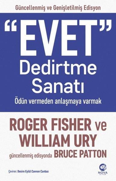 Roger FisherKişisel Gelişim KitaplarıEvet Dedirtme Sanatı: Ödün Vermeden Anlaşmaya Varmak - Güncellenmiş ve Genişletilmiş Edisyon