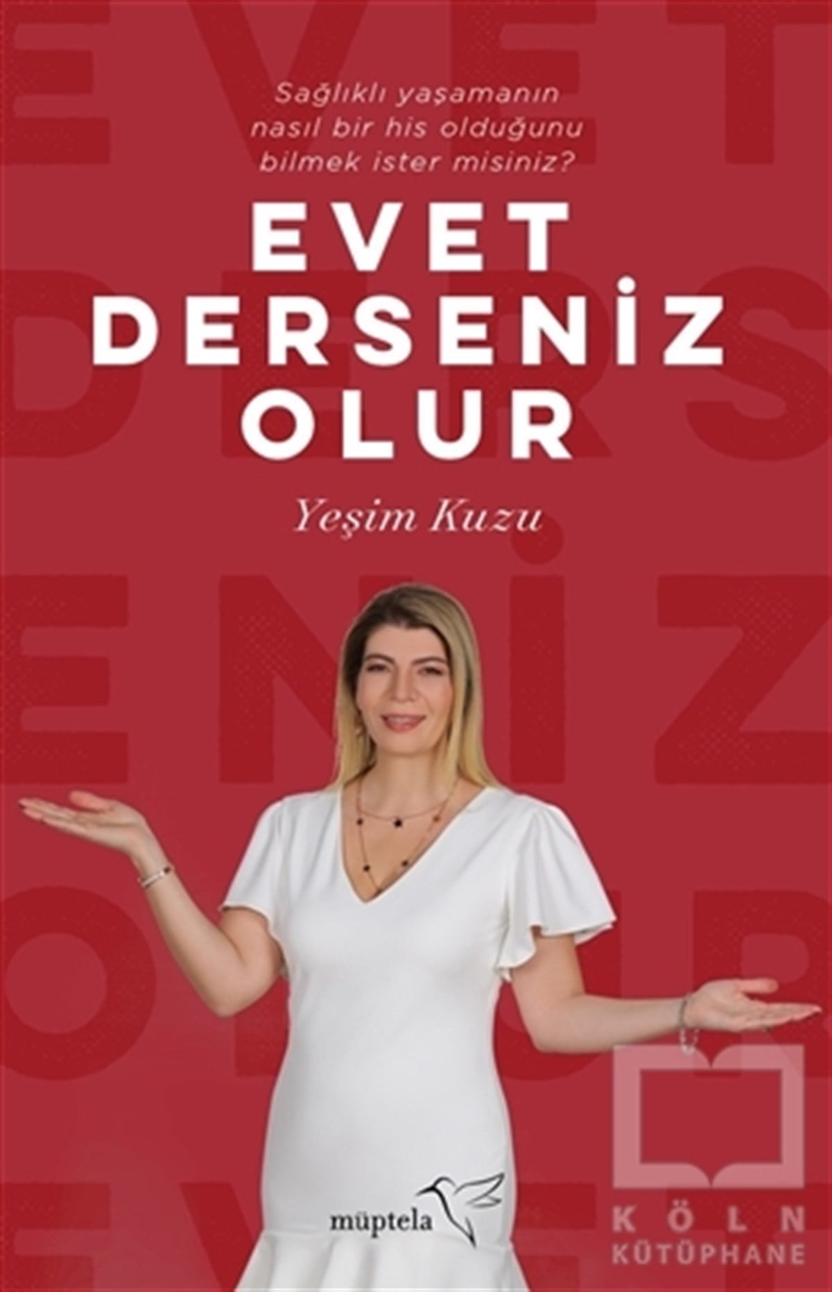Yeşim KuzuKişisel Gelişim KitaplarıEvet Derseniz Olur