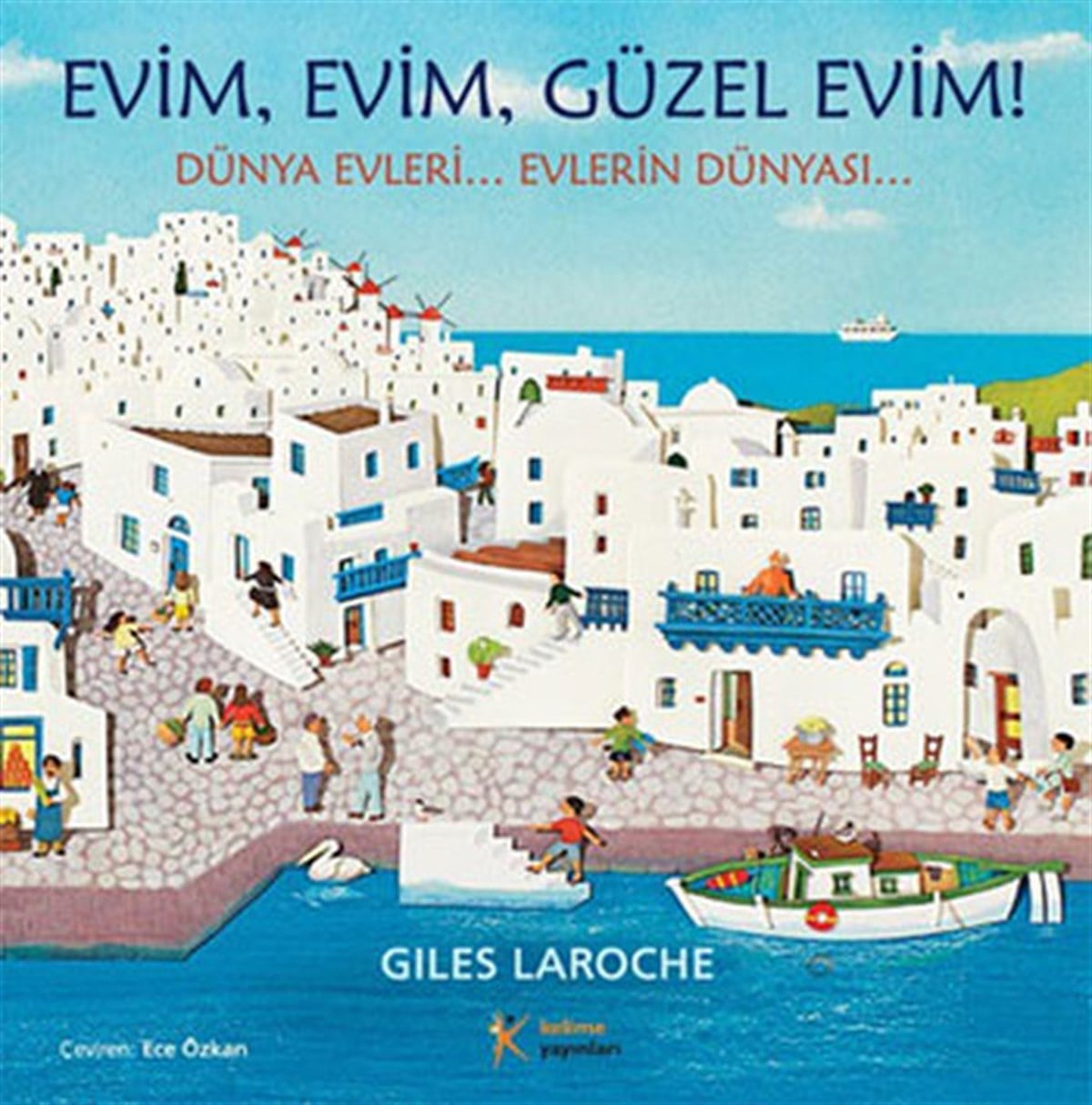 Giles LarocheÇocuk Masal KitaplarıEvim Evim Güzel Evim!