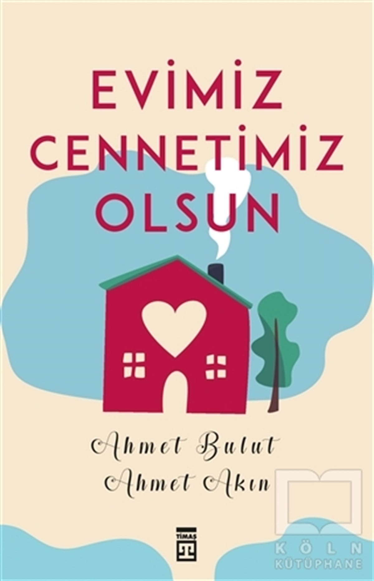 Ahmet AkınAile ve Çocuk KitaplarıEvimiz Cennetimiz Olsun