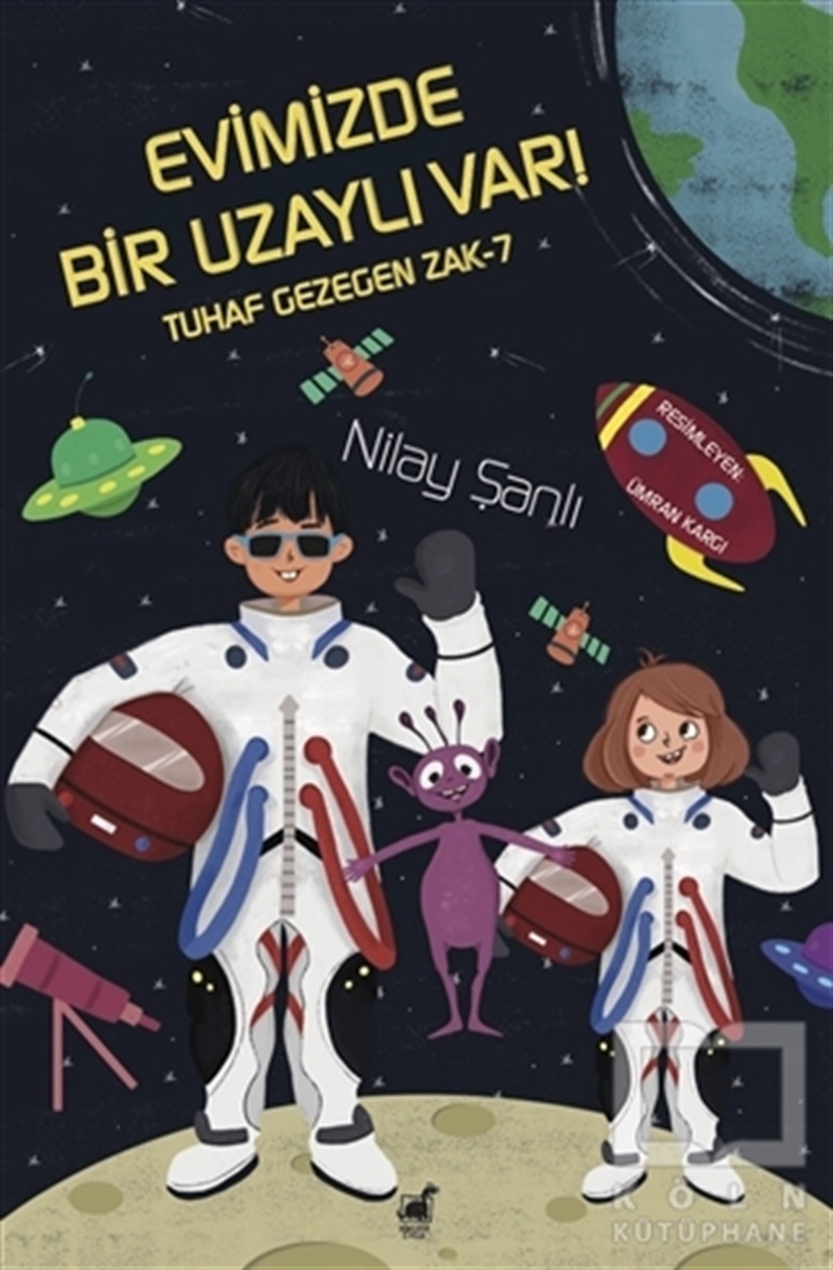 Nilay ŞanlıHikayelerEvimizde Bir Uzaylı Var - Tuhaf Gezegen Zak-7