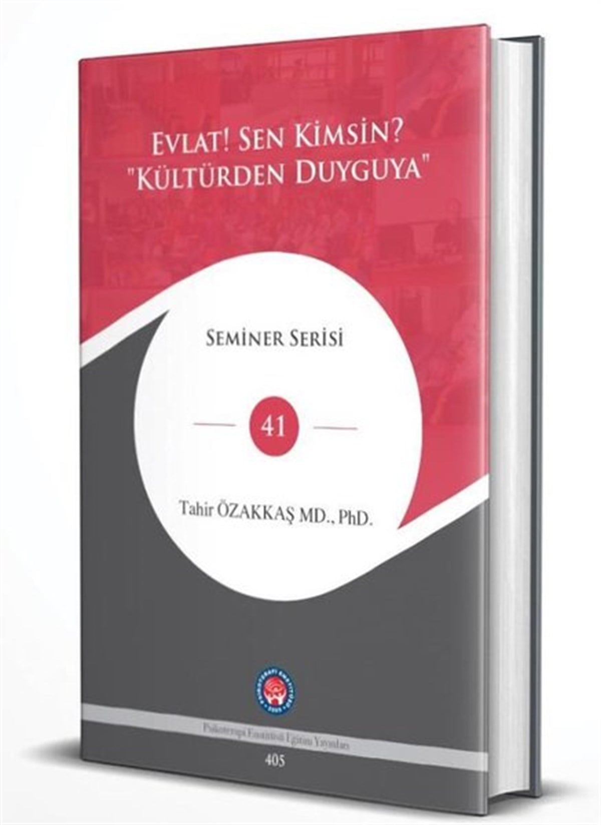 Tahir ÖzakkaşPsikoloji BilimiEvlat! Sen Kimsin? Kültürden Duyguya - Seminer Serisi 41