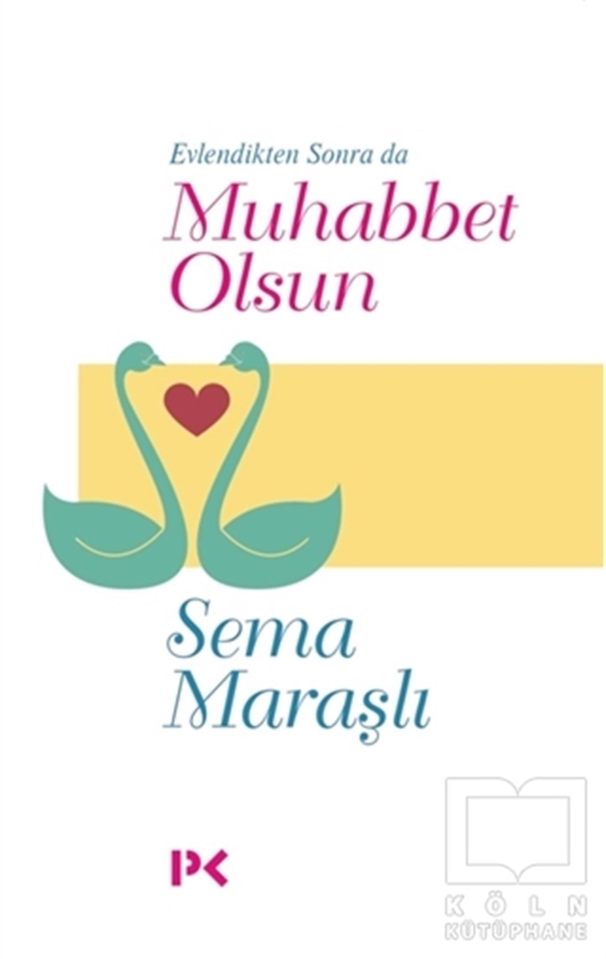 Sema MaraşlıKadın - Erkek İlişkileri KitaplarıEvlendikten Sonra da Muhabbet Olsun