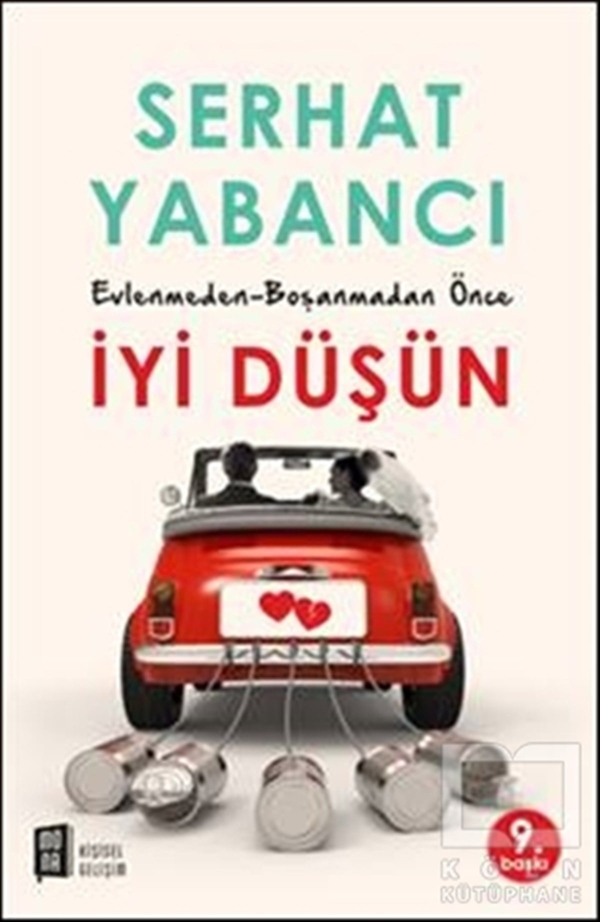 Serhat YabancıKişisel GelişimEvlenmeden - Boşanmadan Önce İyi Düşün