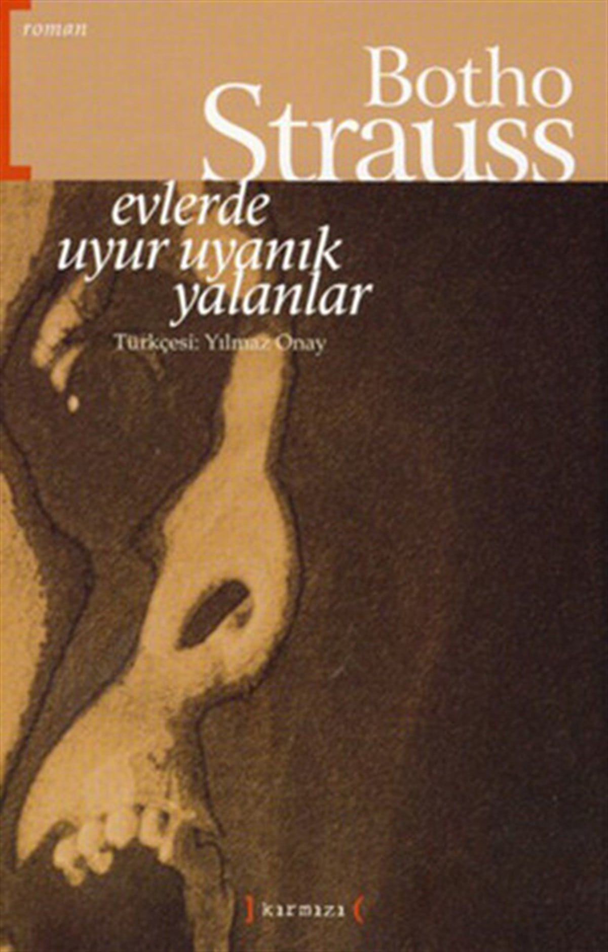 Botho StraussDünya ÖyküEvlerde Uyur Uyanık Yalanlar