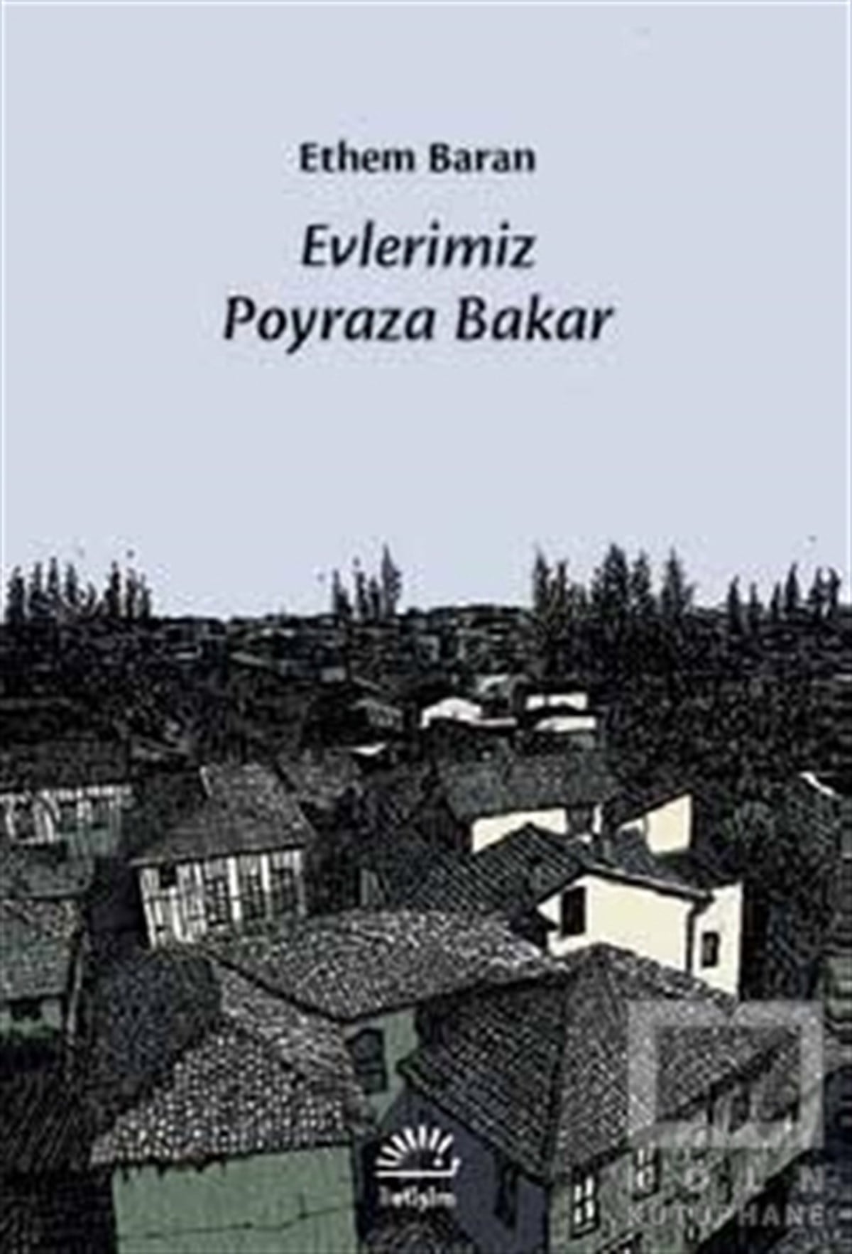 Ethem BaranDenemeEvlerimiz Poyraza Bakar