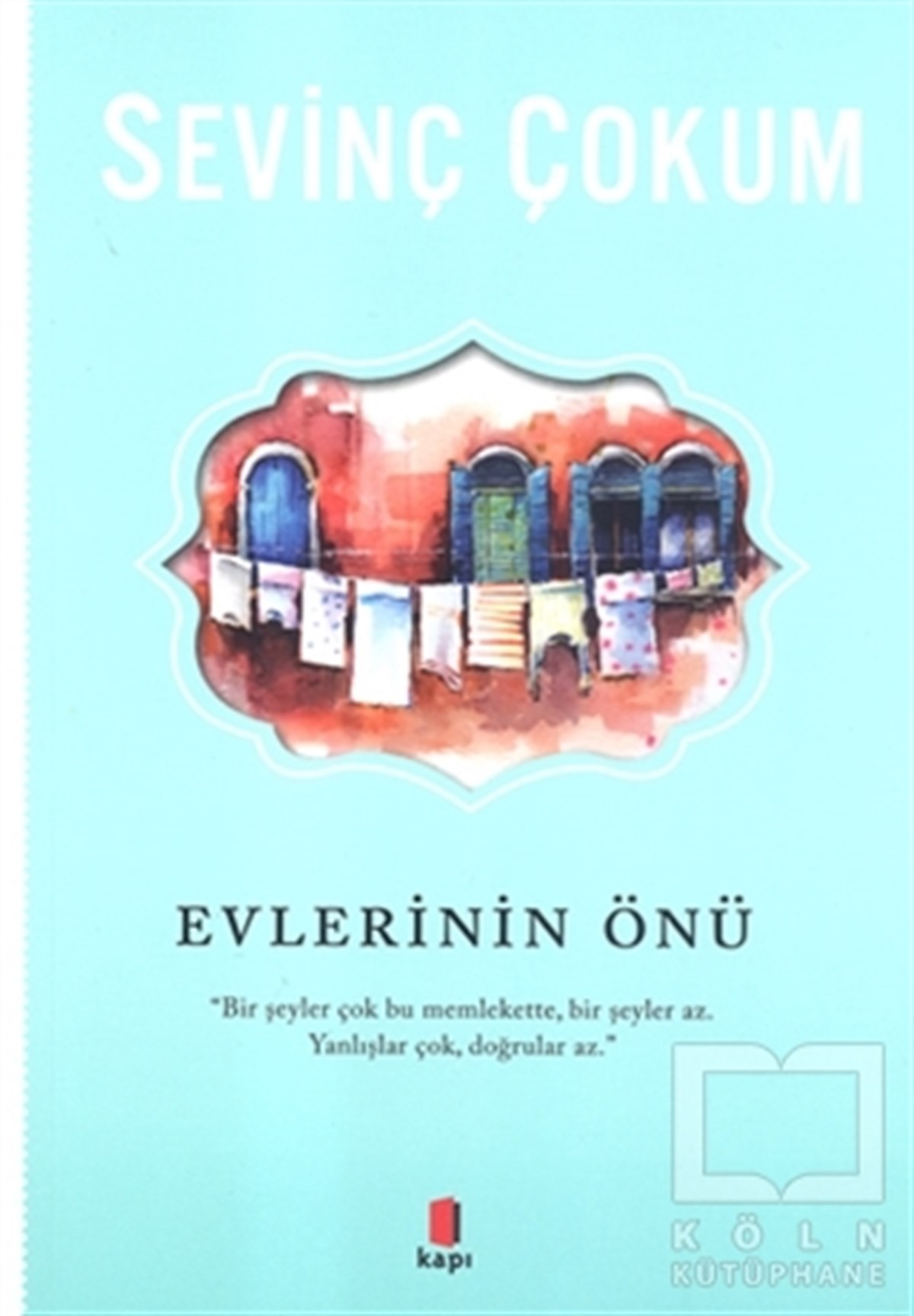 Sevinç ÇokumÖyküEvlerinin Önü
