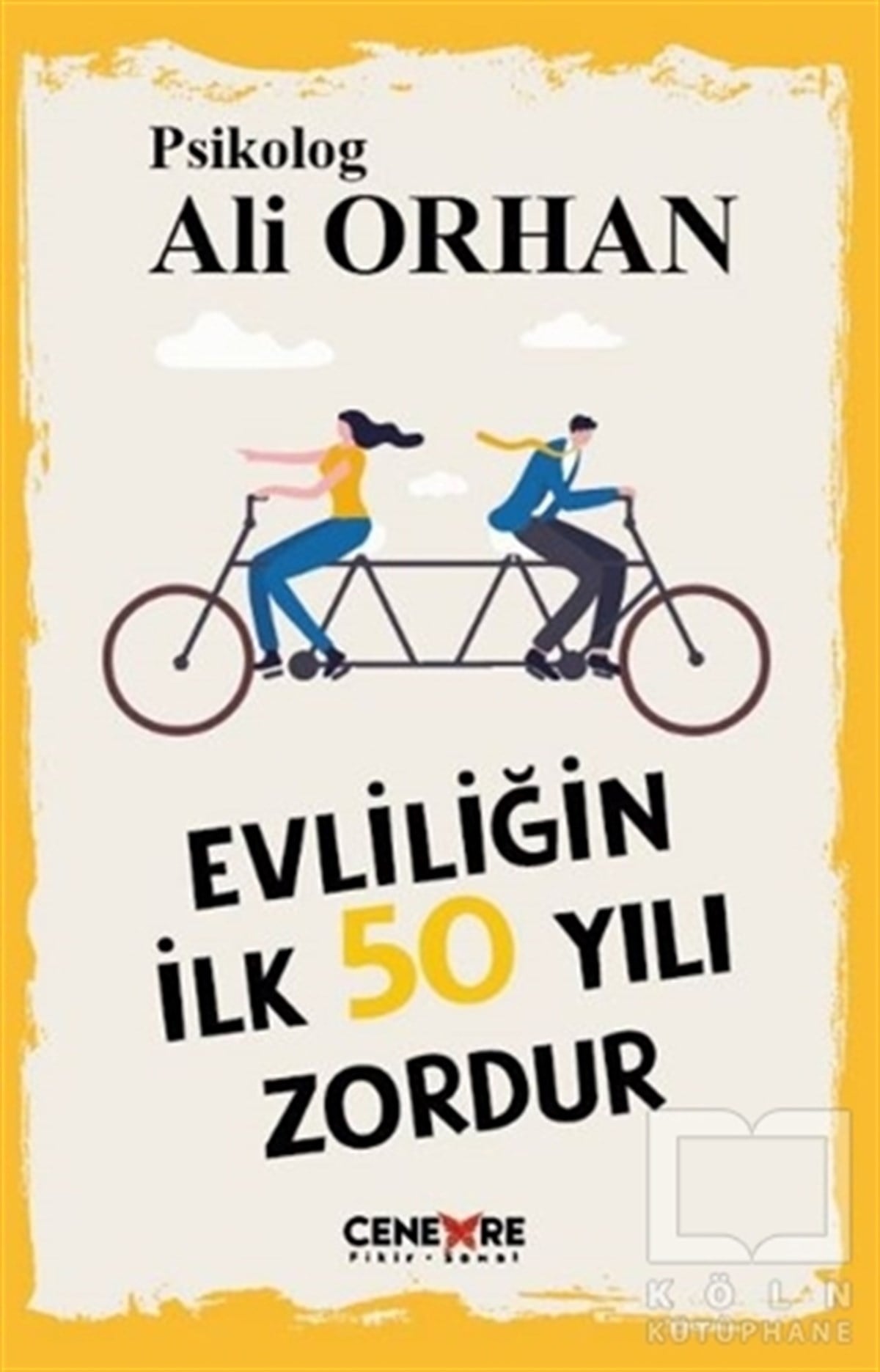 Ali OrhanBaşvuru KitaplarıEvliliğin İlk 50 Yılı Zordur