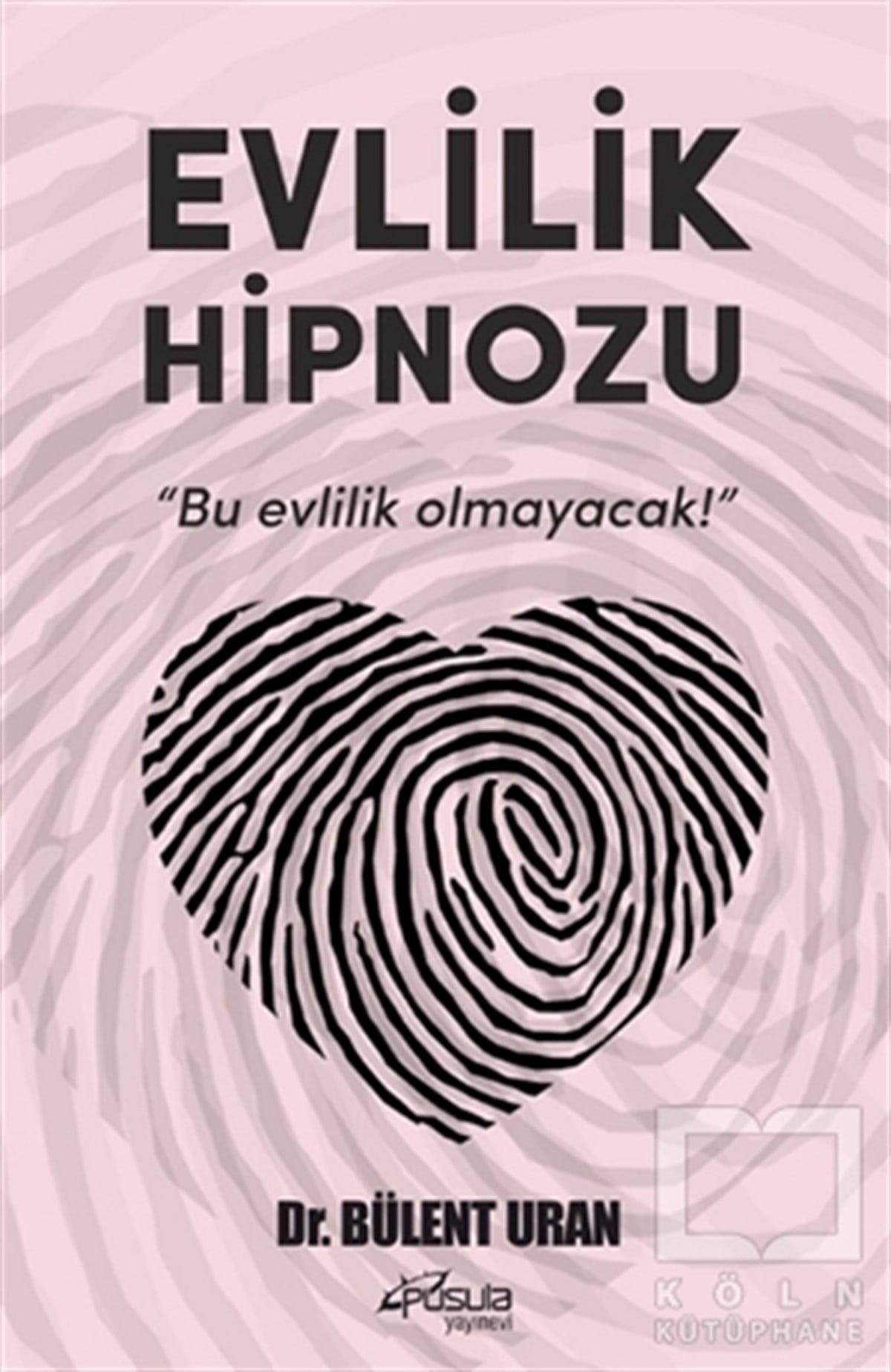 Bülent UranKadın - Erkek İlişkileriEvlilik Hipnozu