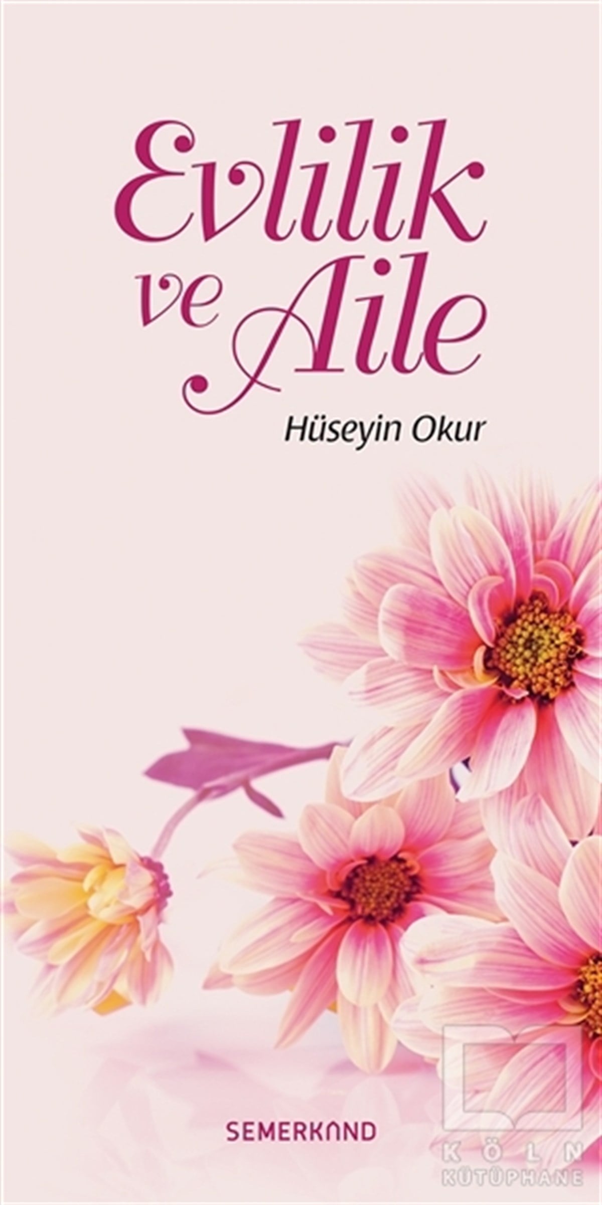 Hüseyin OkurKadın - Erkek İlişkileriEvlilik ve Aile