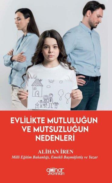 Alihan İrenKadın - Erkek İlişkileri KitaplarıEvlilikte Mutluluğun ve Mutsuzluğun Nedenleri