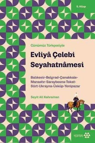 Evliya ÇelebiGezi Rehberi KitaplarıEvliya Çelebi Seyahatnamesi - Günümüz Türkçesiyle 5. Kitap