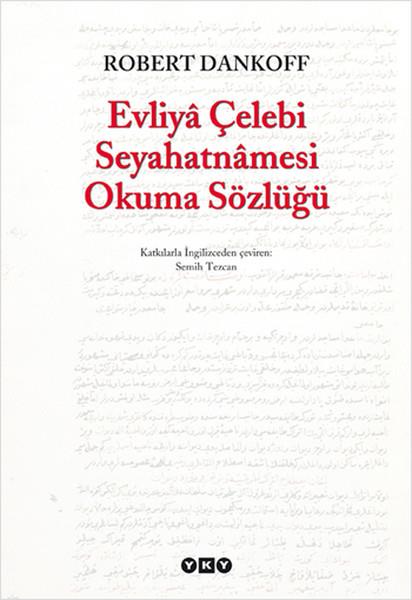 Robert DankoffSözlükler ve Konuşma KılavuzlarıEvliya Çelebi Seyahatnamesi Okuma Sözlüğü