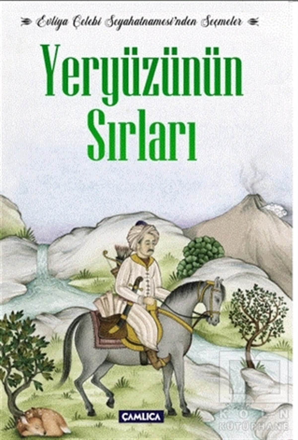 Evliya ÇelebiSeyahatnameEvliya Çelebi Seyahatnamesi'nden Seçmeler Yeryüzünün Sırları