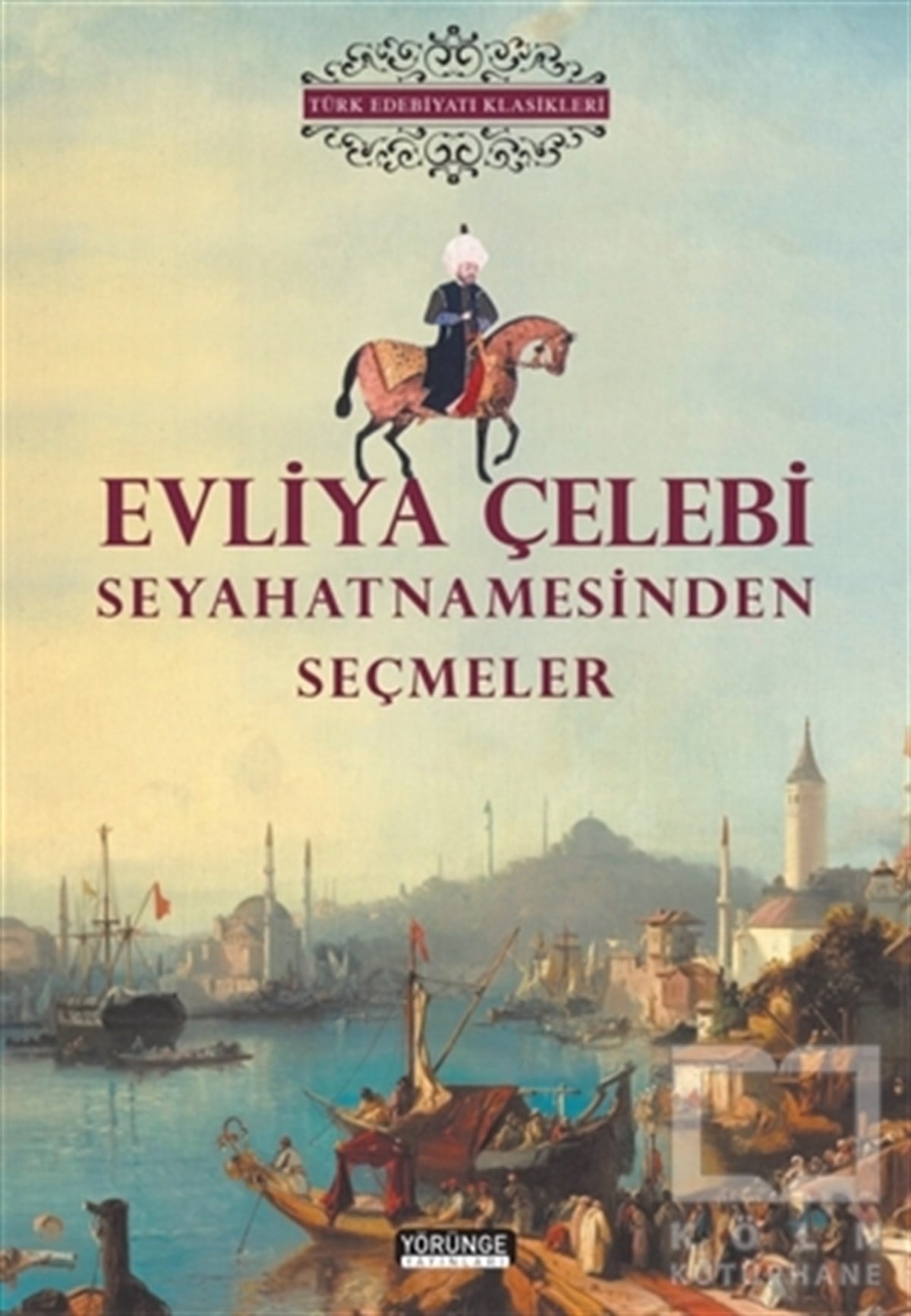 Evliya ÇelebiSeyahatnameEvliya Çelebi Seyahatnamesinden Seçmeler