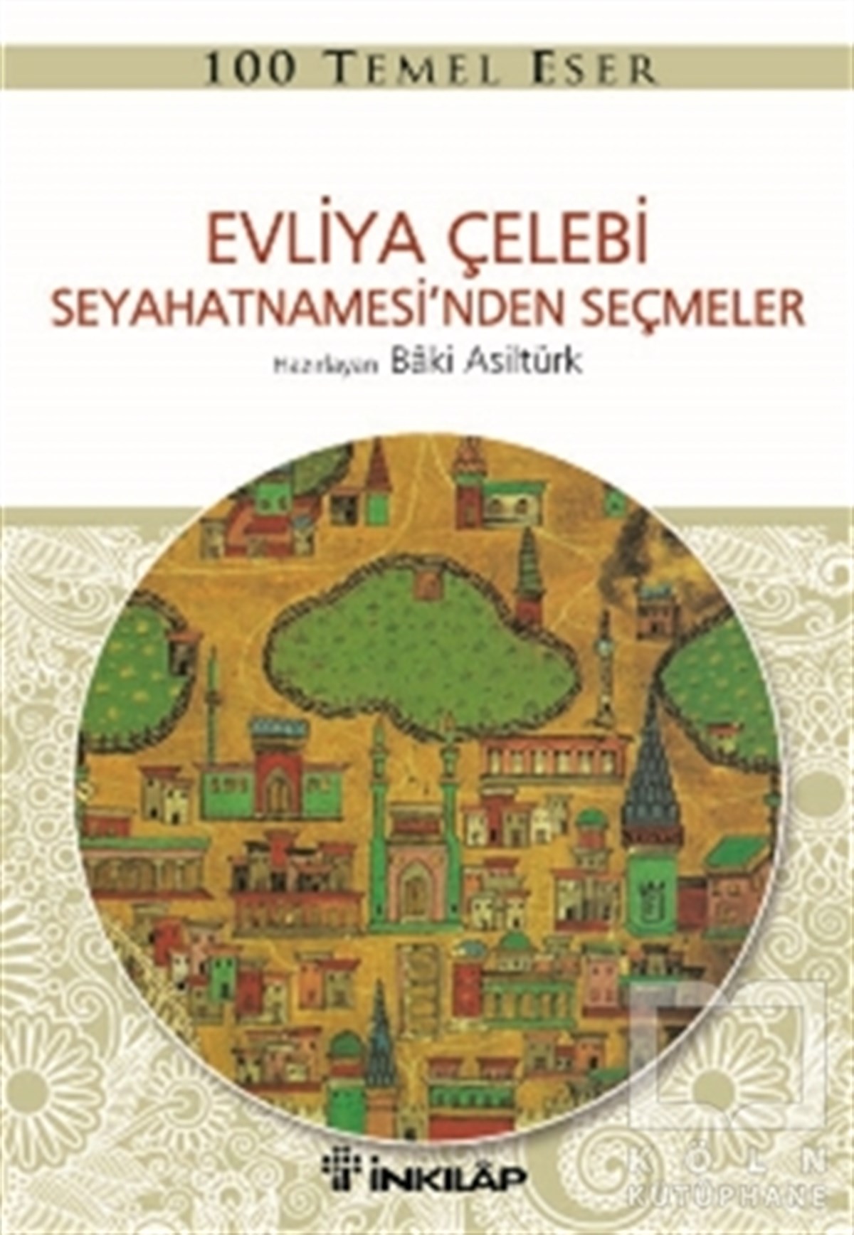 Baki AsiltürkDiğerEvliya Çelebi Seyahetnamesi’nden Seçmeler