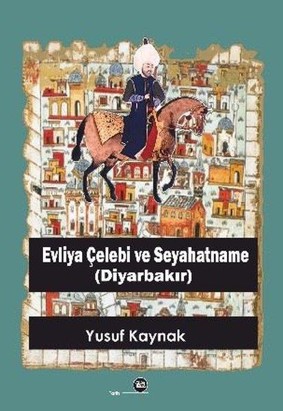 Yusuf KaynakGezi Rehberi KitaplarıEvliya Çelebi ve Seyahatname (Diyarbakır)